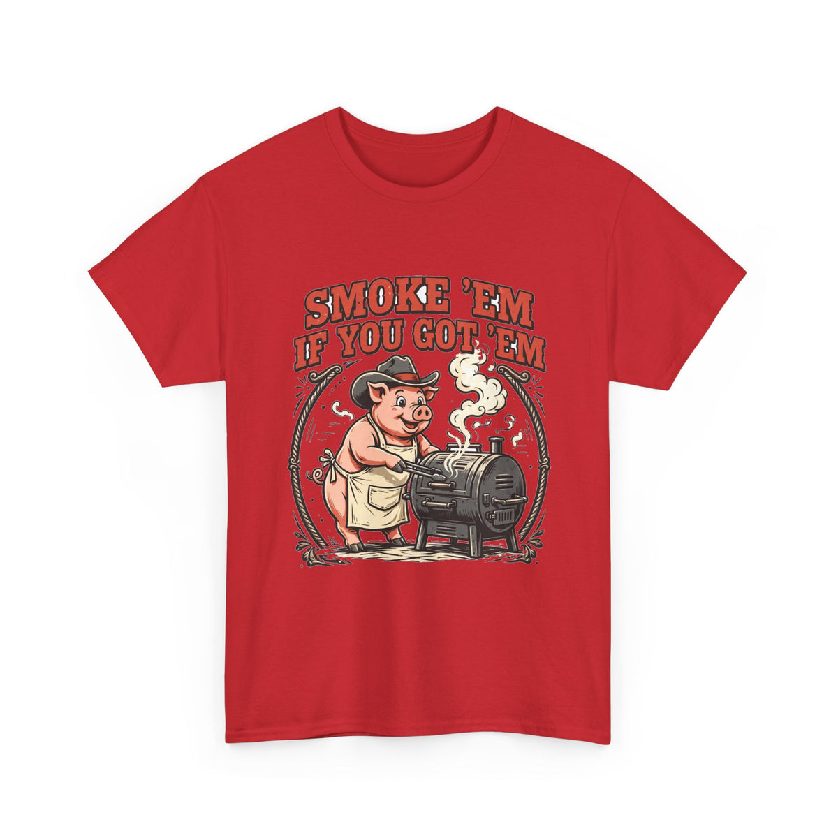 Smoke 'Em If You Got 'Em Tee — Funny BBQ Pig Pitmaster Shirt