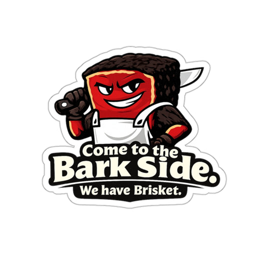 Come to the Bark Side Die-Cut Sticker — Funny BBQ Brisket Sticker