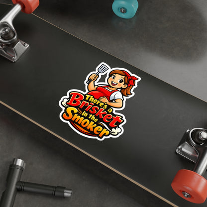 There's a Brisket in the Smoker Die-Cut Sticker — Funny BBQ Sticker