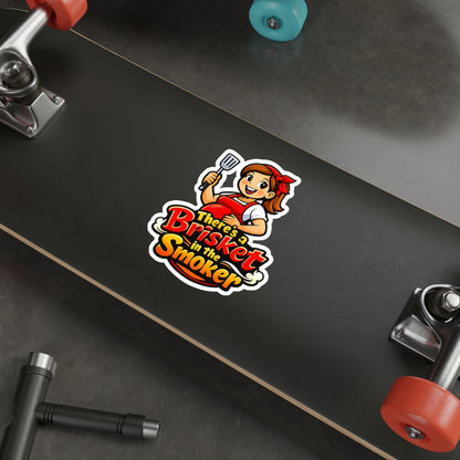 There's a Brisket in the Smoker Die-Cut Sticker — Funny BBQ Sticker