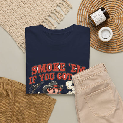 Smoke 'Em If You Got 'Em Tee — Funny BBQ Pig Pitmaster Shirt