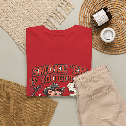 Smoke 'Em If You Got 'Em Tee — Funny BBQ Pig Pitmaster Shirt