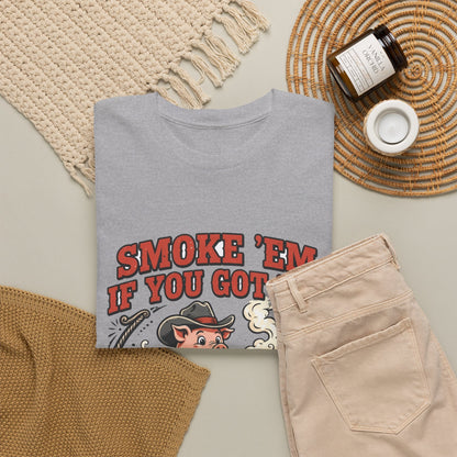 Smoke 'Em If You Got 'Em Tee — Funny BBQ Pig Pitmaster Shirt