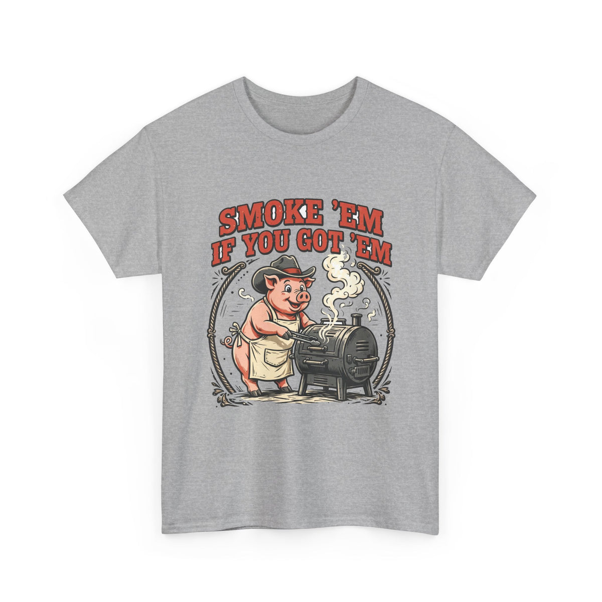 Smoke 'Em If You Got 'Em Tee — Funny BBQ Pig Pitmaster Shirt